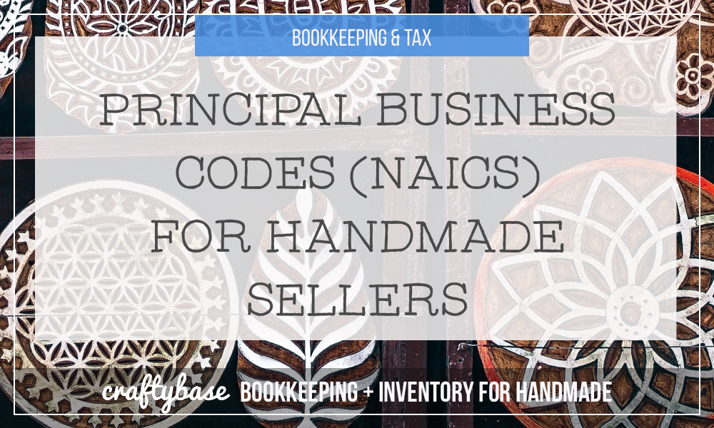 Principal Business or Professional Activity Codes (NAICS) for handmade