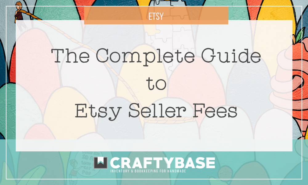 the-complete-guide-to-etsy-fees