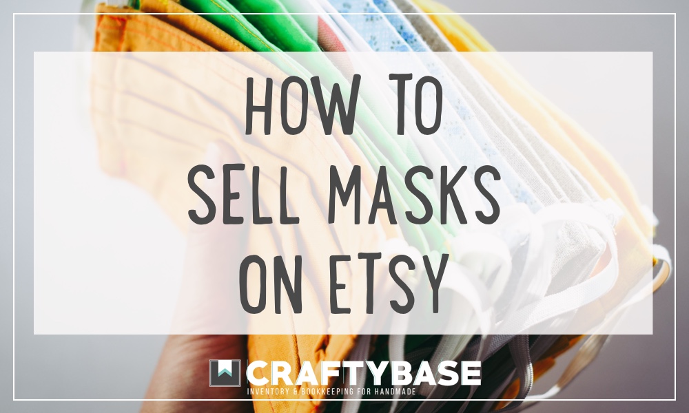 How To Sell Masks On Etsy
