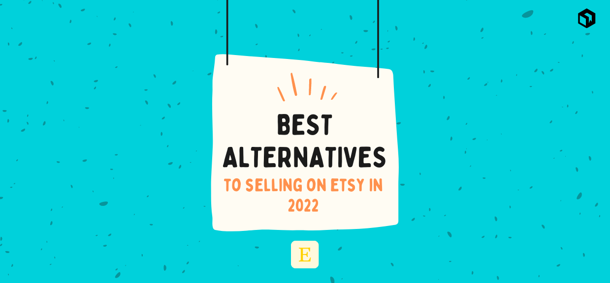 Alternatives to selling on Etsy