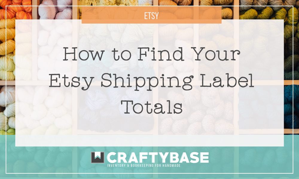 How To Find Your Etsy Shipping Label Totals