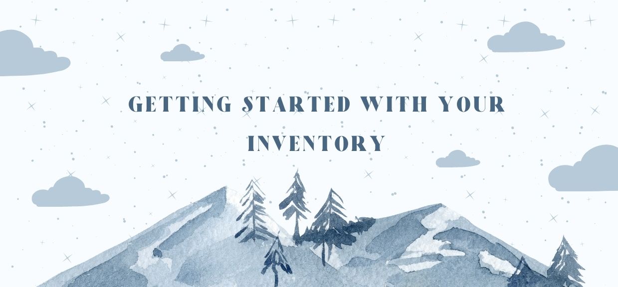 Getting Started With Your Inventory