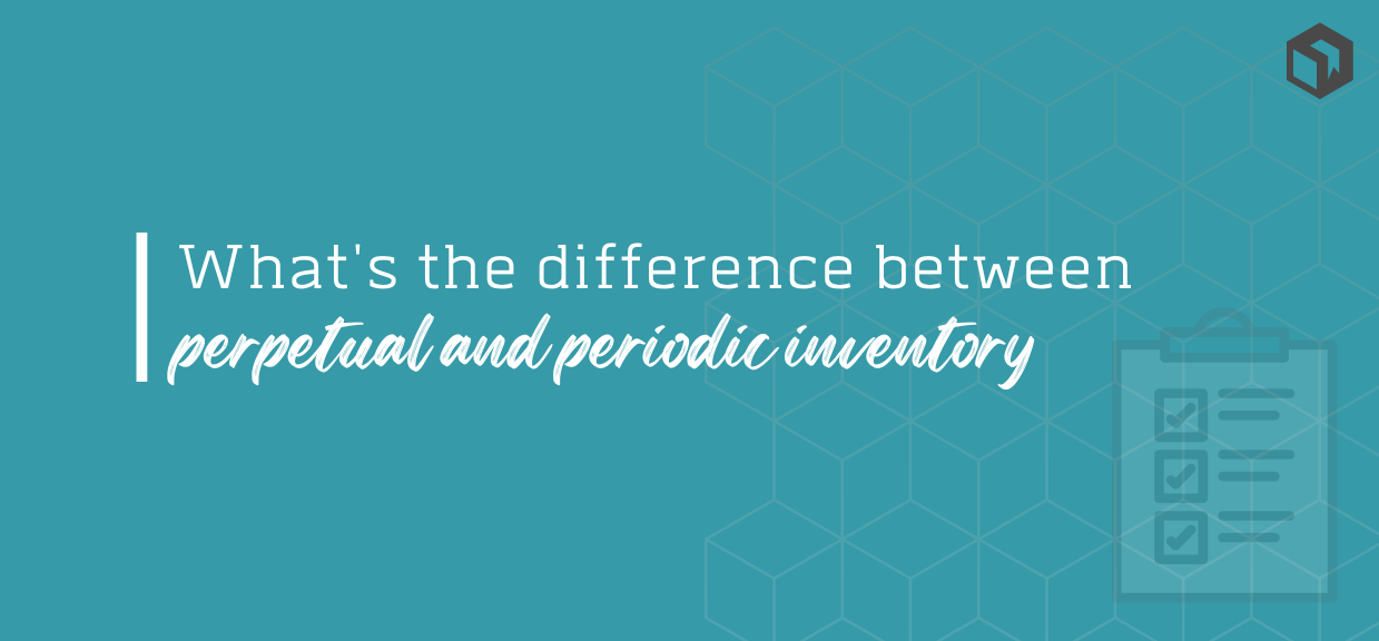 What's the difference between perpetual and periodic inventory? A guide for small business