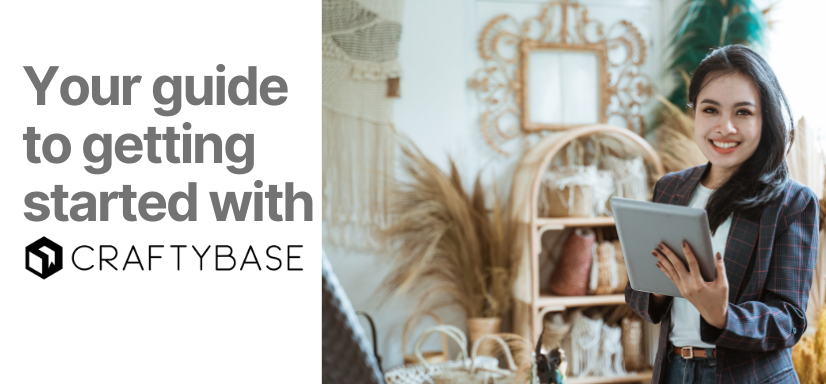 Your guide to getting started with Craftybase